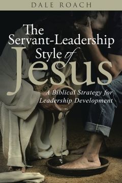 portada The Servant-Leadership Style of Jesus: A Biblical Strategy for Leadership Development (en Inglés)