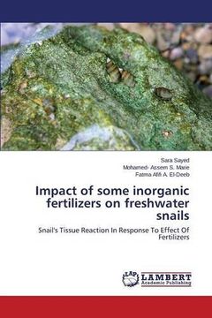 portada Impact of some inorganic fertilizers on freshwater snails: Snail's Tissue Reaction In Response To Effect Of Fertilizers