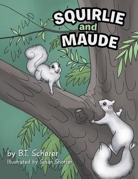 portada Squirlie and Maude: The White Squirrels of Brevard