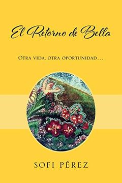 portada El Retorno de Bella: Otra Vida, Otra Oportunidad. (in Spanish)