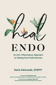 portada Heal Endo: An Anti-Inflammatory Approach to Healing From Endometriosis (in English)