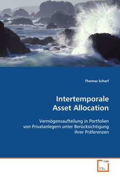 portada Intertemporale Asset Allocation: Vermögensaufteilung in Portfolien von Privatanlegern unter Berücksichtigung ihrer Präferenzen