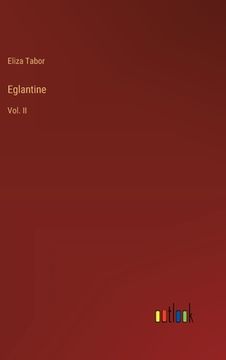 portada Eglantine: Vol. II (en Inglés)
