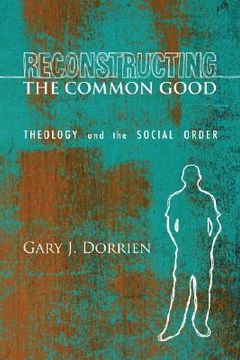 portada reconstructing the common good: theology and the social order (en Inglés)