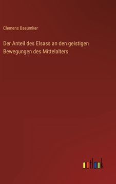 portada Der Anteil des Elsass an den geistigen Bewegungen des Mittelalters (en Alemán)