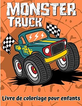 portada Livre de Coloriage de Camion Monster: Un Livre de Coloriage Amusant Pour les Enfants Ã¢Gã s de 4 ã 8 ans Avec Plus de 25 Designs de Camions Monstres