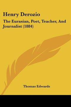 portada henry derozio: the eurasian, poet, teacher, and journalist (1884)