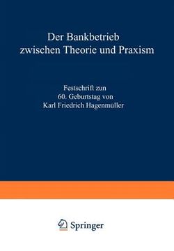 portada Der Bankbetrieb Zwischen Theorie Und PRAXIS: Festschrift Zum 60. Geburtstag Von Karl Friedrich Hagenmüller (en Alemán)