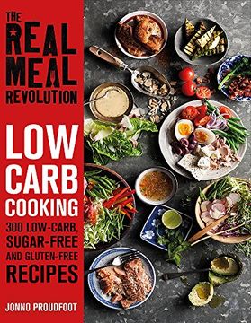 portada The Real Meal Revolution: Low Carb Cooking: 300 Low-Carb, Sugar-Free and Gluten-Free Recipes (in English)
