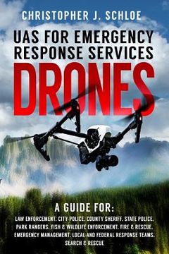 portada Drones - UAS for Emergency Response Services: A Comprehensive Guide for Developing and Implementing a UAS (drone) Division for Public Safety Agencies (in English)