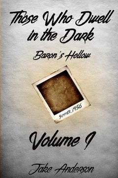 portada Those Who Dwell in the Dark: Baron's Hollow: Volume 1 (en Inglés)