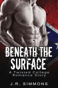 portada Beneath The Surface: A Twisted College Romance Story (en Inglés)