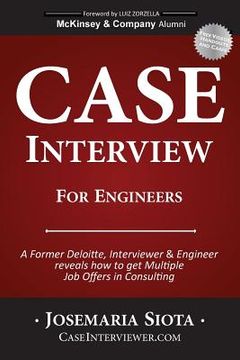 portada Case Interview for Engineers: A Former Deloitte, Interviewer & Engineer reveals how to get Multiple Job Offers in Consulting (in English)