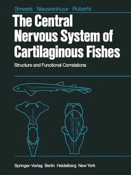 portada the central nervous system of cartilaginous fishes: structure and functional correlations (en Inglés)