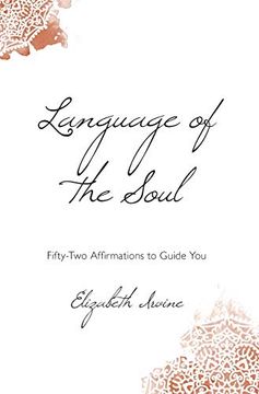 portada Language of the Soul: Fifty-Two Affirmations to Guide you (en Inglés)