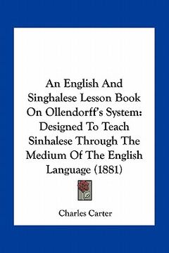 portada an english and singhalese lesson book on ollendorff's system: designed to teach sinhalese through the medium of the english language (1881) (en Inglés)