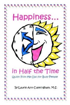 portada happiness in half the time; quick pick-me-ups for busy people (en Inglés)