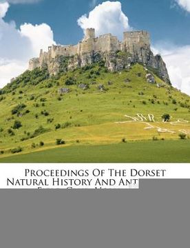 portada proceedings of the dorset natural history and antiquarian field club, volume 14...