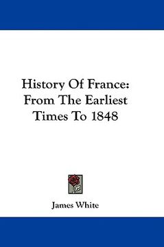 portada history of france: from the earliest times to 1848 (en Inglés)