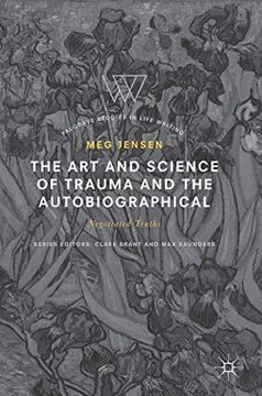 portada The art and Science of Trauma and the Autobiographical: Negotiated Truths (Palgrave Studies in Life Writing) (in English)
