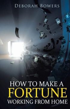 portada How to Make a FORTUNE Working From Home (en Inglés)