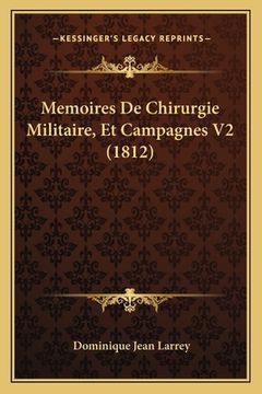 portada Memoires De Chirurgie Militaire, Et Campagnes V2 (1812) (en Francés)