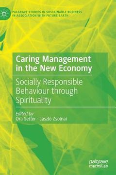portada Caring Management in the New Economy: Socially Responsible Behaviour Through Spirituality (in English)