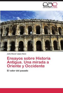 portada Ensayos Sobre Historia Antigua. Una Mirada a Oriente y Occidente (in Spanish)