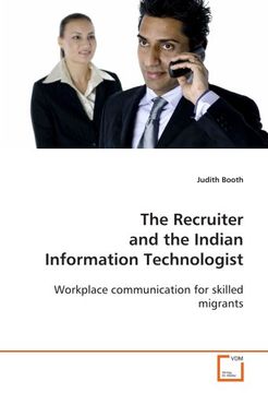 portada The Recruiter and the Indian Information Technologist: Workplace communication for skilled migrants