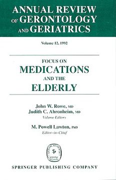 portada annual review of gerontology and geriatrics, volume 12, 1992: focus on medications and the elderly