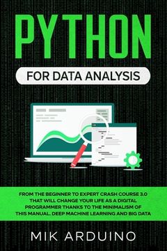 portada Python for Data Analysis: From the Beginner to Expert Crash Course 3.0 that will Change your Life as a Digital Programmer Thanks to the Minimali (en Inglés)