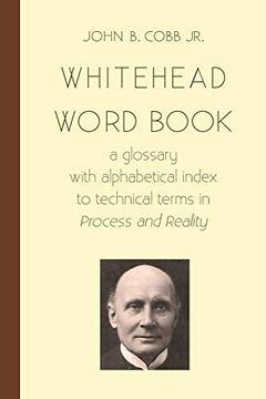 portada Whitehead Word Book: A Glossary With Alphabetical Index to Technical Terms in Process and Reality: Volume 8 (Toward Ecological Civilzation) 