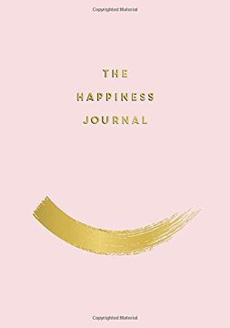 portada The Happiness Journal: Tips and Exercises to Help you Find joy in Every day (Journals) 