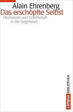 portada Das Erschöpfte Selbst: Depression und Gesellschaft in der Gegenwart (Campus Bibliothek) Ehrenberg, Alain; Lenzen, Manuela and Klaus, Martin (in German)