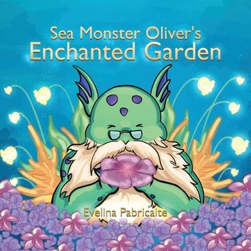 portada Sea monster Oliver's Enchanted Garden (en Inglés)