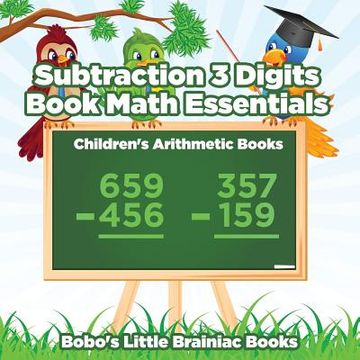 portada Subtraction 3 Digits Book Math Essentials Children's Arithmetic Books (en Inglés)