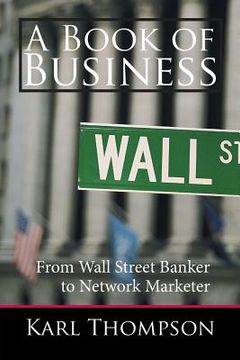 portada A Book of Business: From Wall Street Banker to Network Marketer (en Inglés)