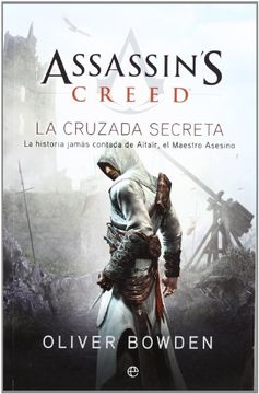 portada Assassin's Creed. La Cruzada Secreta: La Historia Jamás Contada de Altaïr, el Maestro Asesino