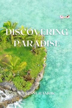 Discovering Paradise: An Insider's Guide to the Best of Hawaii (en Inglés)