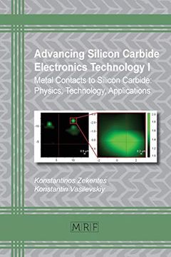 portada Advancing Silicon Carbide Electronics Technology i: Metal Contacts to Silicon Carbide: Physics, Technology, Applications (Materials Research Foundations) (en Inglés)
