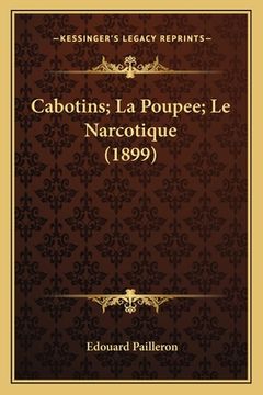 portada Cabotins; La Poupee; Le Narcotique (1899) (en Francés)
