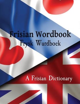 portada Frisian Wordbook Frysk Wurdboek A Frisian Dictionary The Frisian Language: Frisian to English & English to Frisian (in Oeste De Frisia)