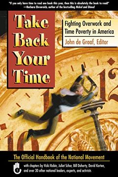 portada Take Back Your Time - Fighting: Fighting Overwork and Time Poverty in America 