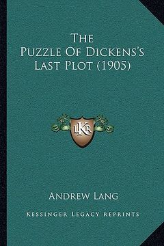 portada the puzzle of dickens's last plot (1905)