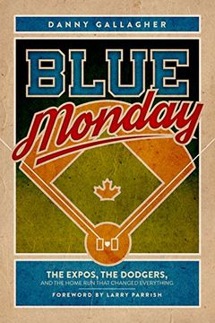 portada Blue Monday: The Expos, the Dodgers, and the Home run That Changed Everything (en Inglés)