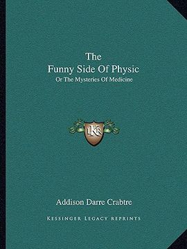 portada the funny side of physic: or the mysteries of medicine