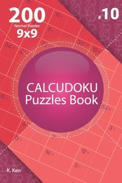 portada Calcudoku - 200 Normal Puzzles 9x9 (Volume 10) (en Inglés)
