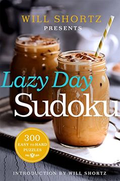portada Will Shortz Presents Lazy Day Sudoku: 300 Easy to Hard Puzzles (in English)