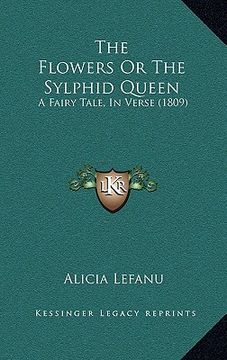 portada the flowers or the sylphid queen: a fairy tale, in verse (1809) (en Inglés)