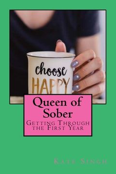 portada Queen of Sober: Getting Through the First Year (en Inglés)